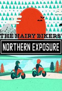 The Hairy Bikers' Northern Exposure