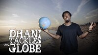 Dhani Tackles the Globe