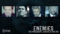 Enemies: The President, Justice, & The FBI