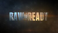 Raw to Ready