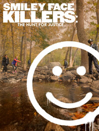 Smiley Face Killers: The Hunt for Justice