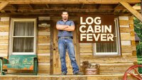 Log Cabin Fever