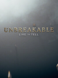 Unbreakable: Live to Tell