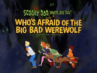 Who's Afraid of the Big Bad Werewolf
