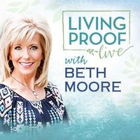 Living Proof with Beth Moore