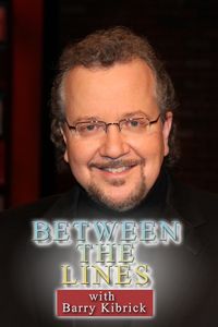 Between the Lines with Barry Kibrick
