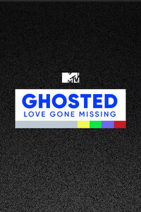 MTV's Ghosted: Love Gone Missing