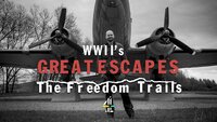 WWII's Great Escapes: The Freedom Trails