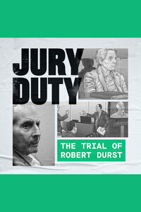 Jury Duty: The Trial of Robert Durst