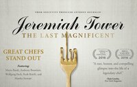 Anthony Bourdain Presents: Jeremiah Tower: The Last Magnificent