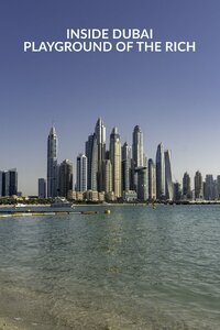 Inside Dubai: Playground of the Rich