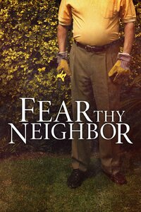 Fear Thy Neighbor