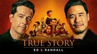 True Story with Ed & Randall