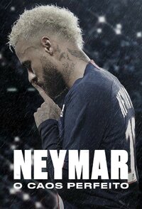 Neymar: O Caos Perfeito