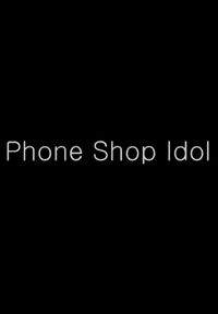 Phone Shop Idol
