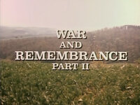 War and Remembrance Part II
