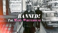 Banned! The Mary Whitehouse Story