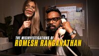 The Misinvestigations of Romesh Ranganathan