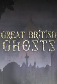 Great British Ghosts