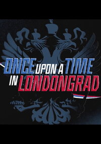 Once Upon a Time in Londongrad