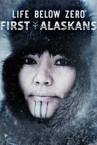 Life Below Zero: First Alaskans