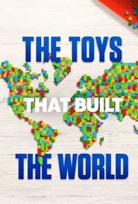 The Toys That Built the World