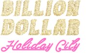Billion Dollar Holiday City