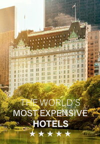 The World's Most Expensive Hotels