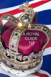 A Royal Guide to...