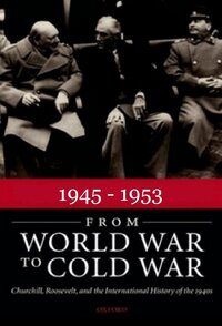 1945 - 1953: From World War to Cold War