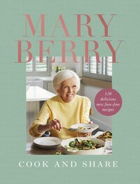 Mary Berry - Cook and Share