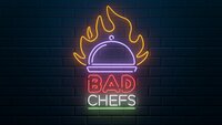 Bad Chefs