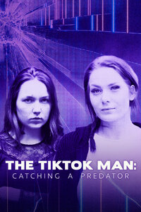 The TikTok Man: Catching a Predator