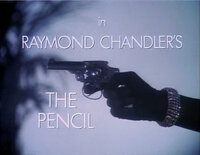 Raymond Chandler's The Pencil