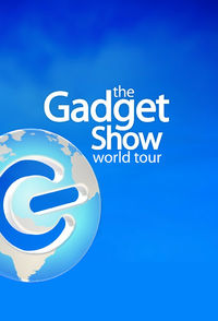 The Gadget Show: World Tour