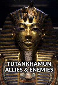 Tutankhamun: Allies & Enemies