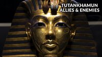 Tutankhamun: Allies & Enemies