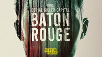 Serial Killer Capital: Baton Rouge