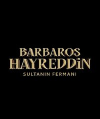 Barbaros Hayreddin: Sultanın Fermanı