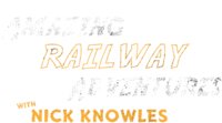 Amazing Railway Adventures with Nick Knowles