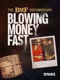 The BMF Documentary: Blowing Money Fast