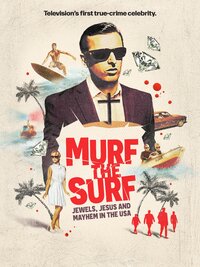 Murf the Surf: Jewels, Jesus, and Mayhem in the USA