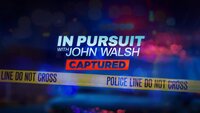 In Pursuit with John Walsh: Captured