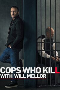Cops Who Kill with Will Mellor