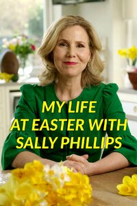 My Life at Easter with Sally Phillips