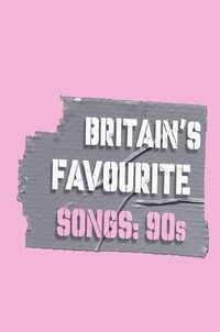 Britain's Favourite Songs: 90's