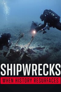 Shipwrecks: When History Resurfaces