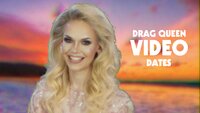 Drag Queen Video Dates