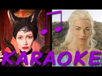 Maleficent vs Daenerys Karaoke