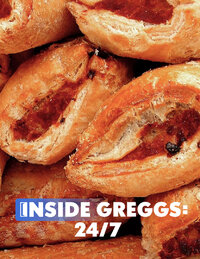 Inside Greggs: 24/7